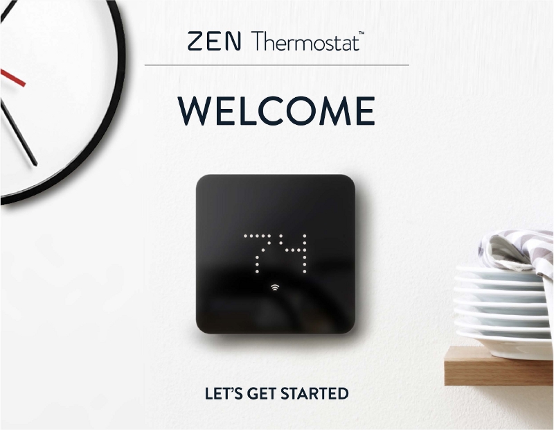 ZEN Thermostat. Welcome. Let's get started.